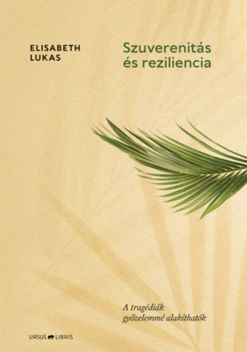 Szuverenitás és reziliencia - Elisabeth Lukas