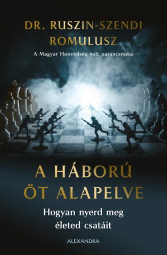 A háború öt alapelve - Dr. Ruszin-szendi Romulusz