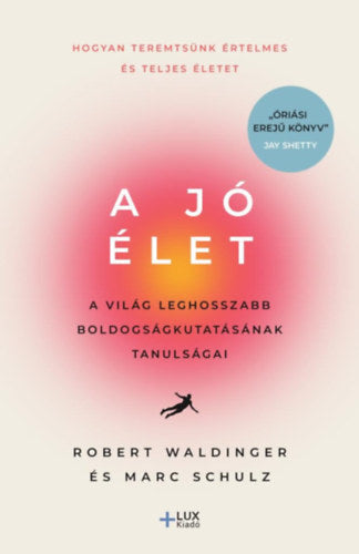A jó élet - Marc Schulz, Robert Waldinger