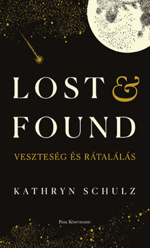 Lost &amp; Found - Veszteség és rátalálás - Schulz, Kathryn