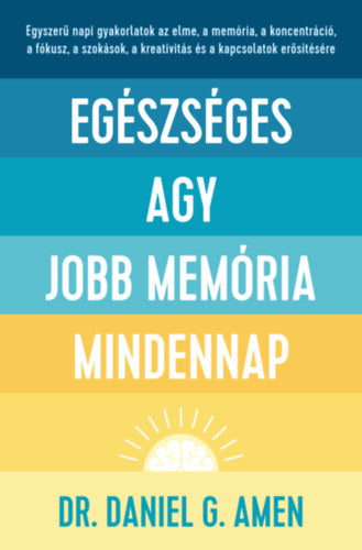 Egészséges agy, jobb memória mindennap - Dr. Amen, Danielgregory