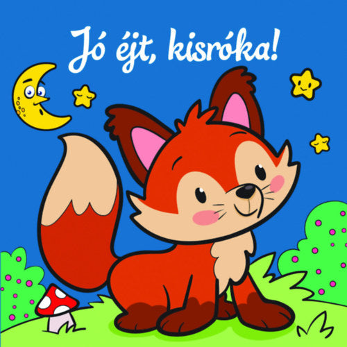 Jó éjt, kisróka! - Állati kalandok - Szivacskönyv - 