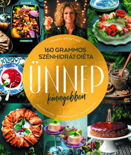 160 grammos szénhidrát-diéta - Ünnep könnyebben - Vrábel Krisztina