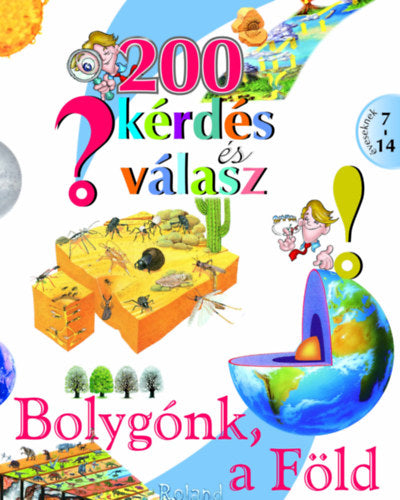 200 kérdés és válasz - Bolygónk, a Föld