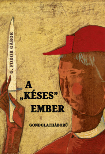 A "késes" ember - G. Fodor Gábor