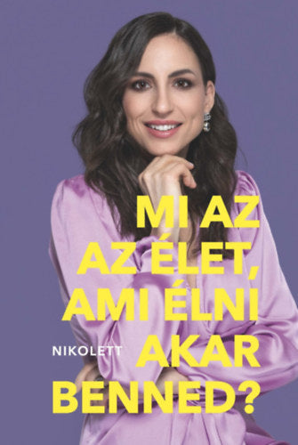 Mi az az élet, ami élni akar benned? - Erdélyi Nikolett