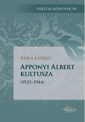 Apponyi Albert kultusza - Anka László