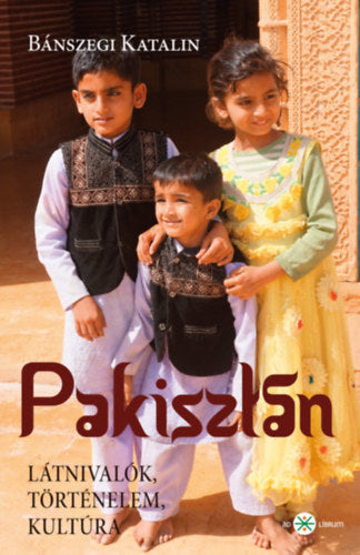 Pakisztán - Bánszegi Katalin