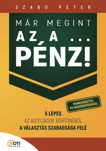 Már megint az a ... pénz! - Munkafüzettel és megerősítésekkel - Dr. Szabó Péter