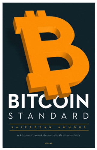 Bitcoin Standard - Ammous, Saifedean
