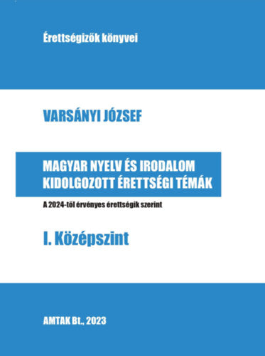 Magyar nyelv és irodalom kidolgozott érettségi témák - I. Középszint