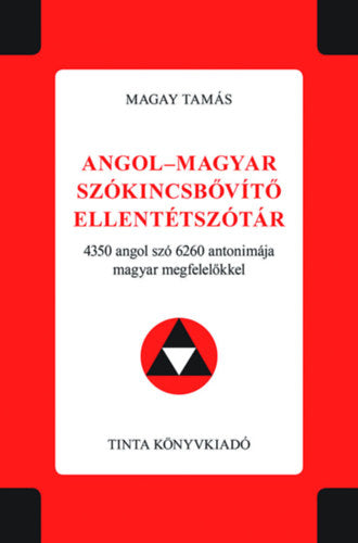 Angol-magyar szókincsbővítő ellentétszótár - Magay Tamás