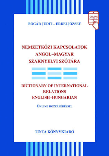 Nemzetközi kapcsolatok angol-magyar szaknyelvi szótára - Bogár Judit, Erdei József