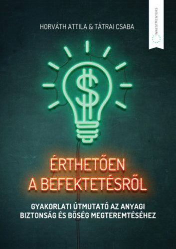 Érthetően a befektetésről - Tátrai Csaba, Horváth Attila Dr.
