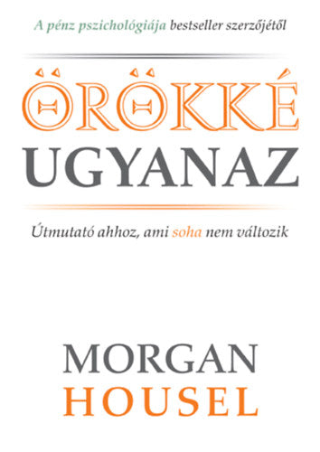 Örökké ugyanaz - Morgan Housel