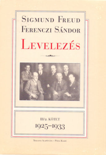 Levelezés - III/2. kötet - 1925-1933 - Sigmund Freud, Ferenczi Sándor