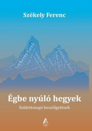 Égbe nyúló hegyek - Székely Ferenc
