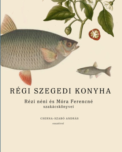 Régi szegedi konyha - 
