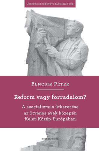 Reform vagy forradalom? - Bencsik Péter