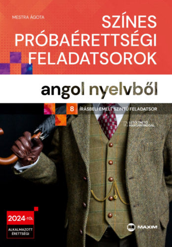 Színes próbaérettségi feladatsorok angol nyelvből - 8 írásbeli emelt szintű feladatsor - Mestra Ágota