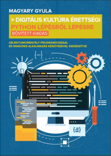 Digitális kultúra érettségi - Python lépésről lépésre - Magyary Gyula