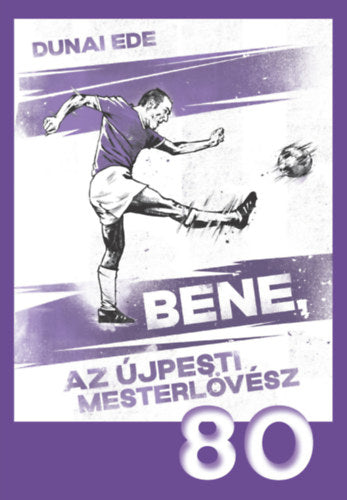 Bene, az újpesti mesterlövész