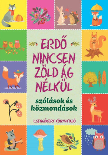 Erdő nincsen zöld ág nélkül - 