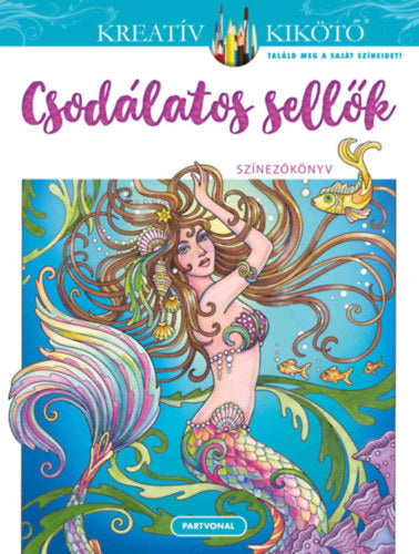 Csodálatos sellők - Színezőkönyv - Sarnat Marjorie