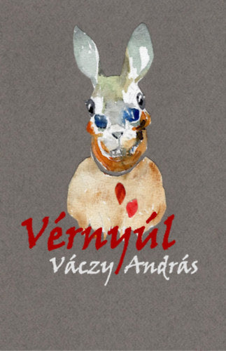 Vérnyúl - Váczy András