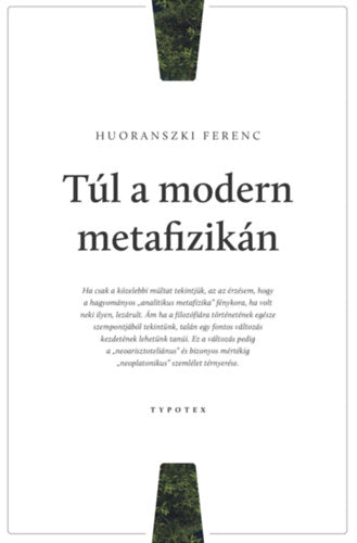Túl a modern metafizikán - Huoranszki Ferenc