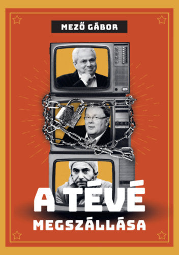A tévé megszállása - Mező Gábor
