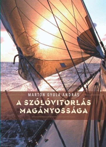 A szólóvitorlás magányossága - Marton Gyula