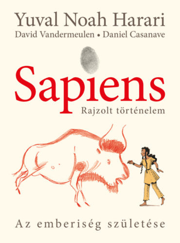 Sapiens - Rajzolt történelem 1. - puha táblás - Yuval Noah Harari, David Vandermeulen