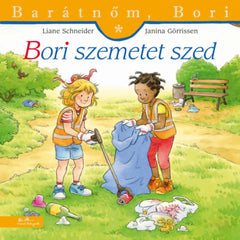 Bori szemetet szed - Barátnőm, Bori 53. - Liane Schneider