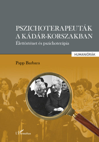 Pszichoterapeuták a Kádár-korszakban - Papp Barbara