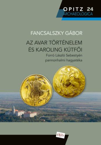 Az avar történelem és Karoling kútfői - 