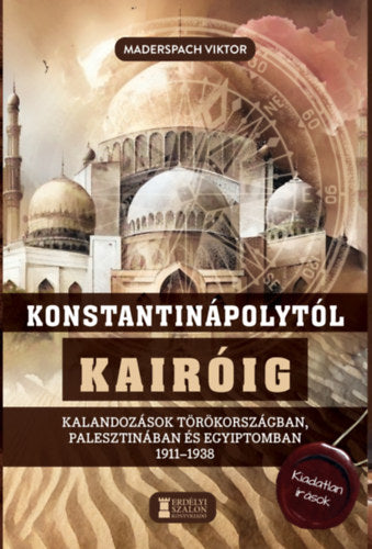 Konstantinápolytól Kairóig - Maderspach Viktor