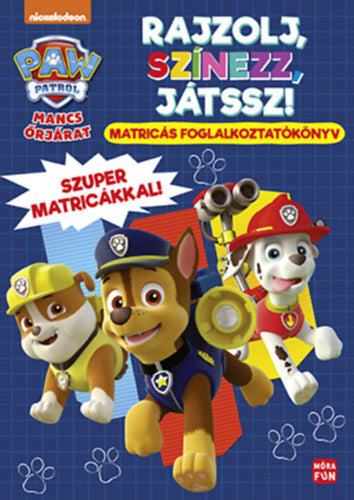 Mancs Őrjárat - Rajzolj, színezz, játssz! - Matricás foglalkoztatókönyv - 