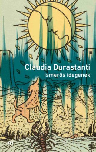 Ismerős idegenek - Durastanti, Claudia
