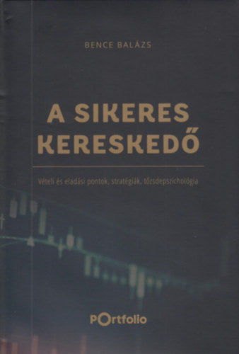 A Sikeres Kereskedő - Bence Balázs