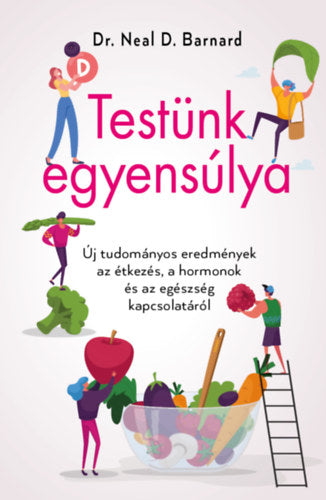 Testünk egyensúlya - Barnard, Dr.neald.