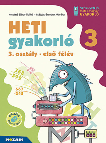 Heti gyakorló 3. osztály - első félév - Árvainé Libor Ildikó, Mátyásné Bondor Mónika