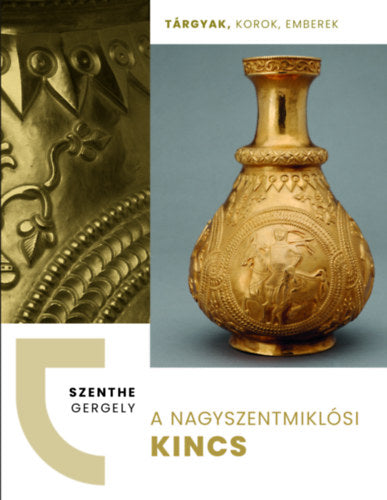 A nagyszentmiklósi kincs - Szenthe Gergely