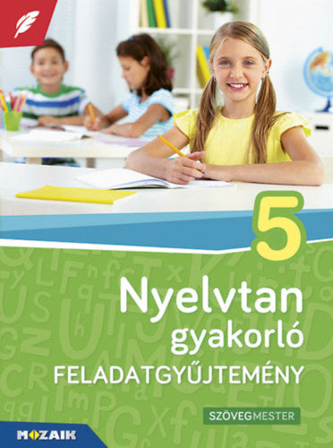 Nyelvtan gyakorló feladatgyűjtemény 5. osztály - Kosik Lászlóné, Kertész Józsefné