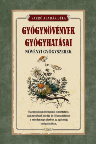 Gyógynövények gyógyhatásai - Varró Aladár Béla