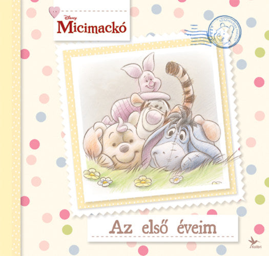 Micimackó - Az első éveim - Martínez, Liliana