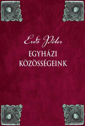 Egyházi közösségeink - Erdő Péter