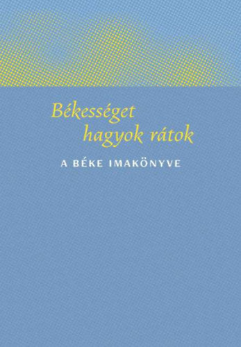 Békességet hagyok rátok - 