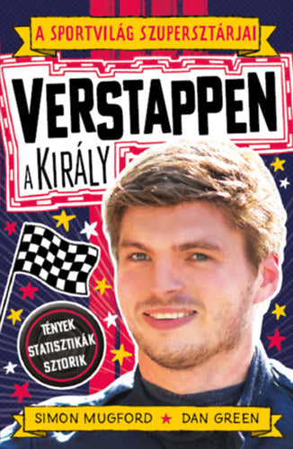 A sportvilág szupersztárjai: Verstappen, a király - Green, Dan, Mugford, Simon