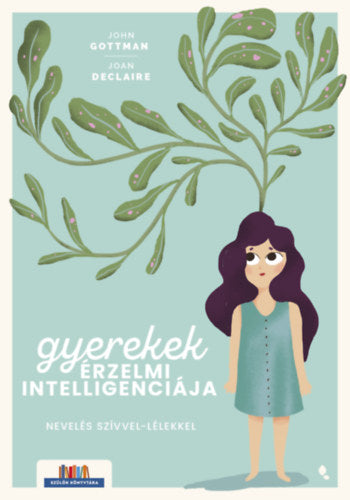 Gyerekek érzelmi intelligenciája - Joan DeClaire, Gottman, John